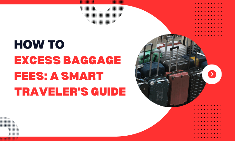 How to Avoid Excess Baggage Fees: A Smart Traveler’s Guide